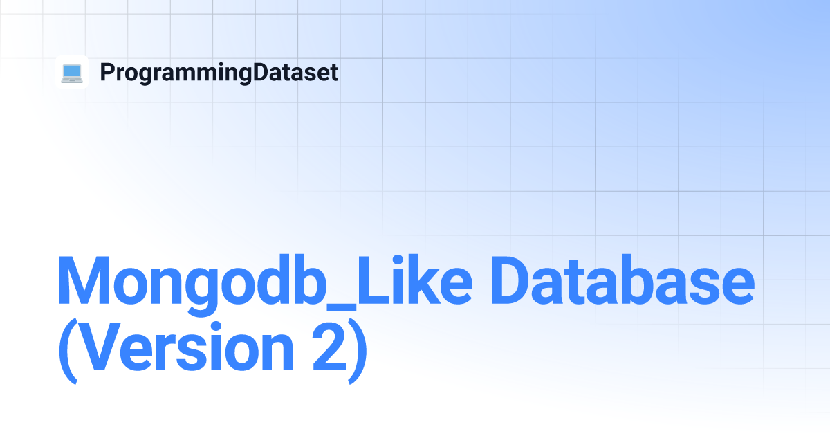 Mongodb like database version 2 programmingdataset